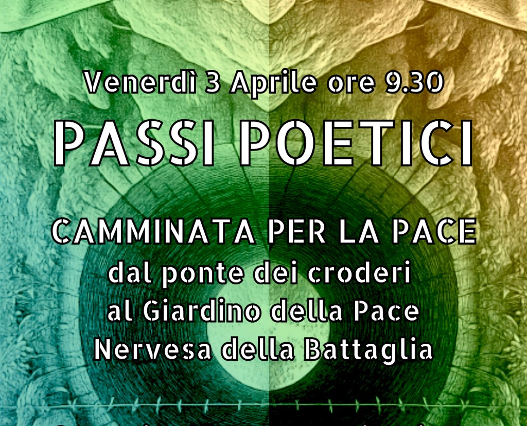 [PASSI POETICI] camminata dal Ponte dei Croderi al Giardino della&nbsp;Pace